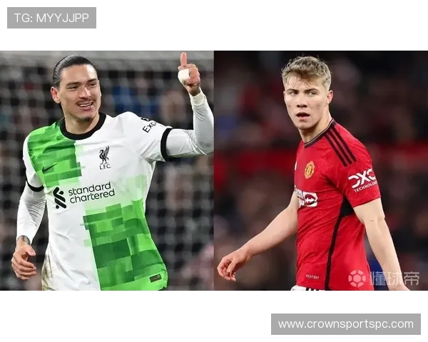 努涅斯与霍伊伦：同代锋线潜力股的结构适配性与发展上限对比分析